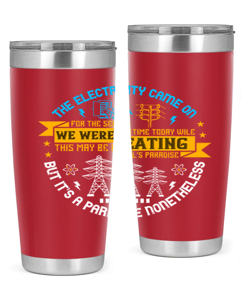 The electricity came on for the second time today wile we were eating Style 11#- electrician- tumbler