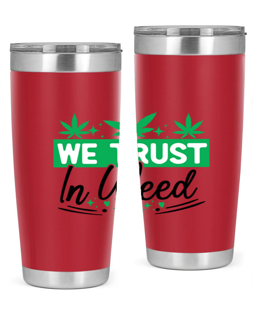 We Trust in weed 277#- marijuana- Tumbler