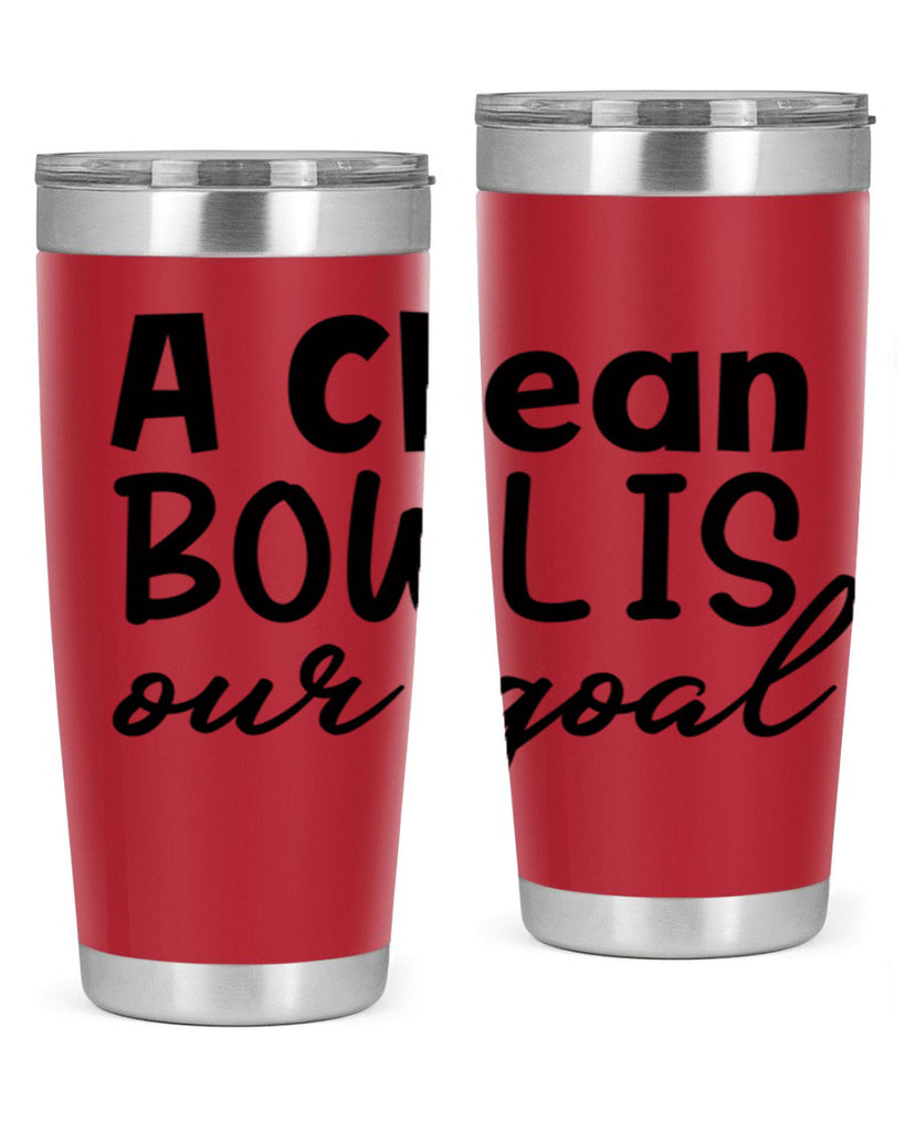 a clean bowl is our goal 93#- bathroom- Tumbler