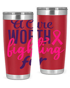 a cure worth fighting for Style 17#- breast cancer- Tumbler