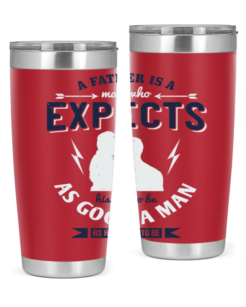 a father is a man who 135#- fathers day- Tumbler