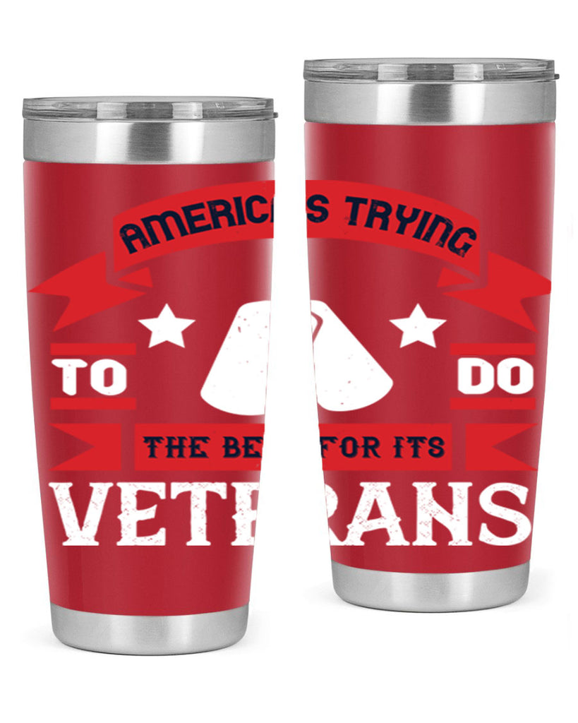 americas trying to do the best for its veteran 78#- Veterns Day- Tumbler