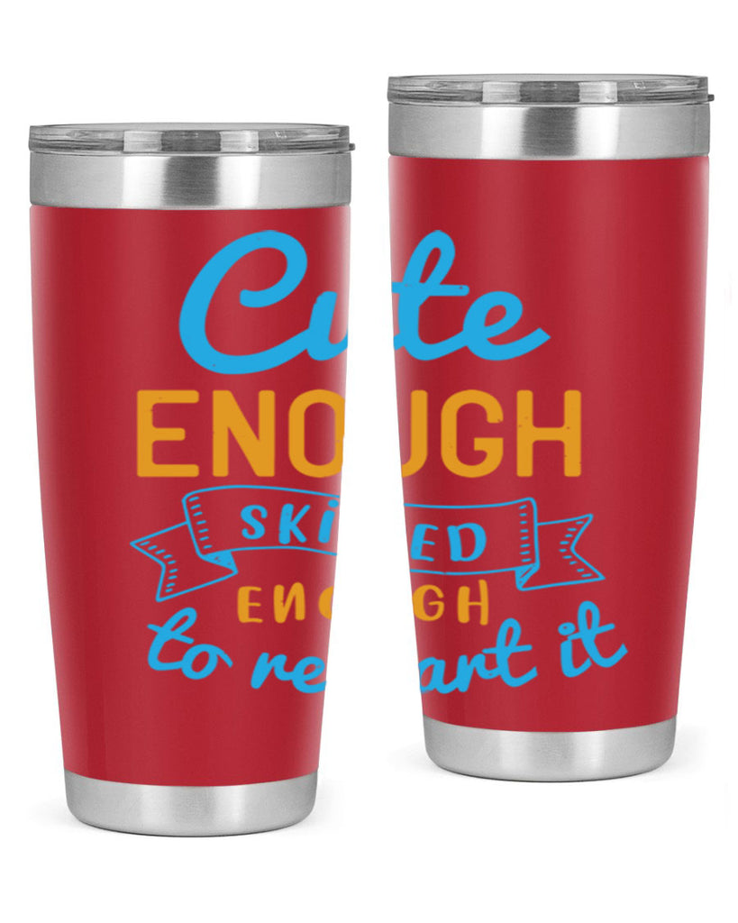 cute enough skilled enough to restart it Style 3#- medical- tumbler