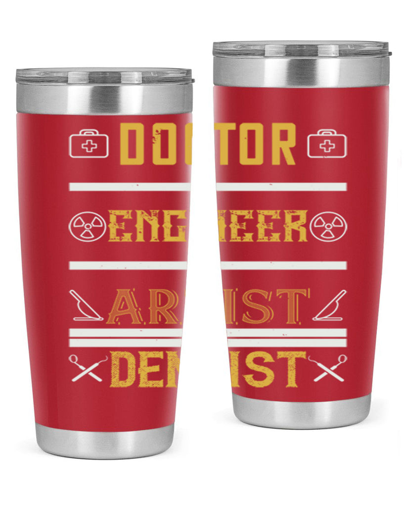 doctor engineer artist dentist Style 43#- dentist- tumbler
