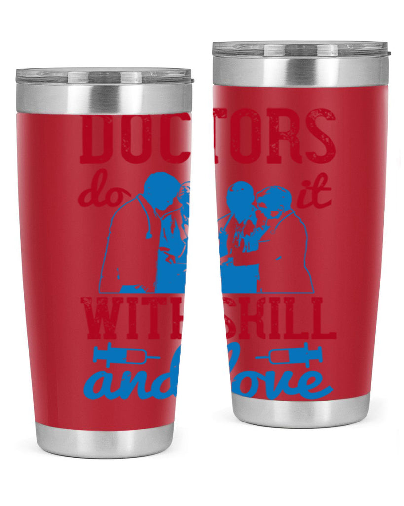 doctors do it with skill and love Style 2#- medical- tumbler