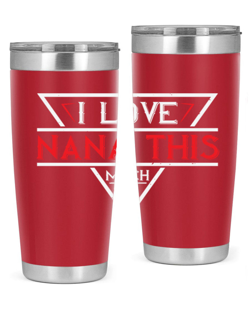 i love NANA THIS MUCH 25#- grandma - nana- Tumbler