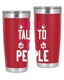 i only talk to cat people Style 58#- cat- Tumbler
