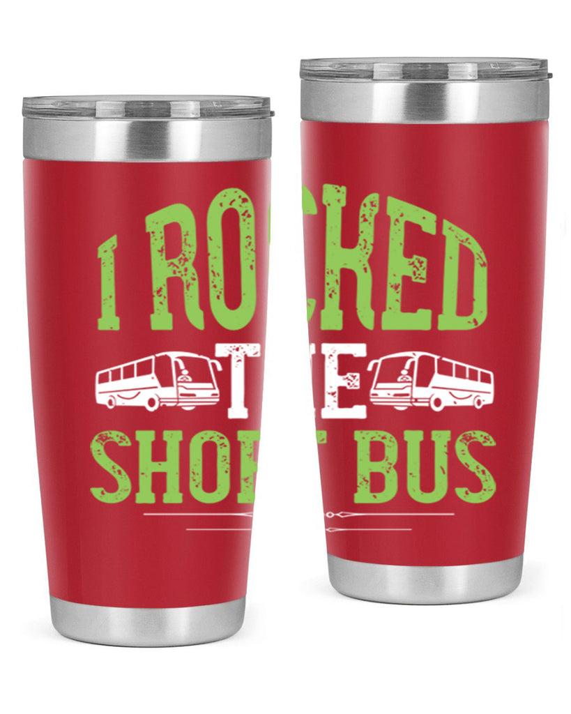 i rocked the short bus Style 26#- bus driver- tumbler