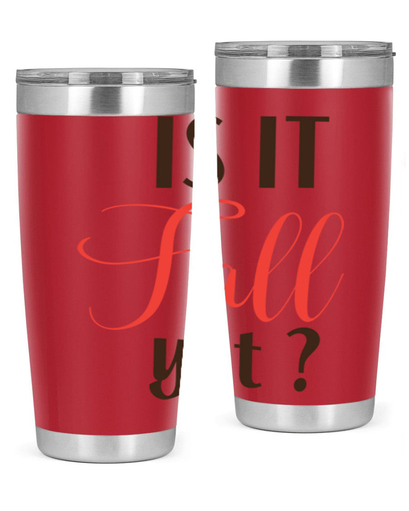 is it fall yet 354#- fall- Tumbler