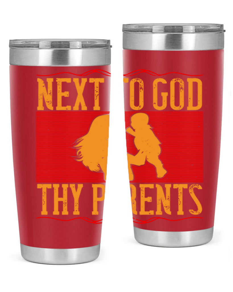 next to god thy parents 35#- Parents Day- Tumbler