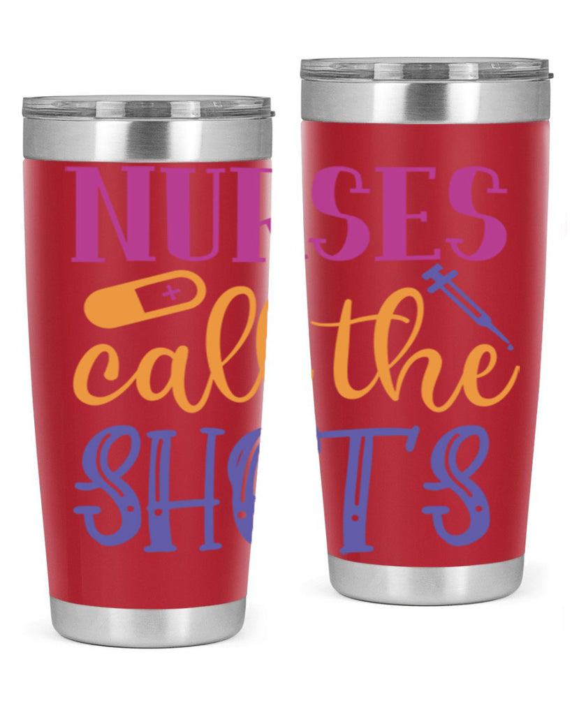 nurses call the shots Style Style 87#- nurse- tumbler