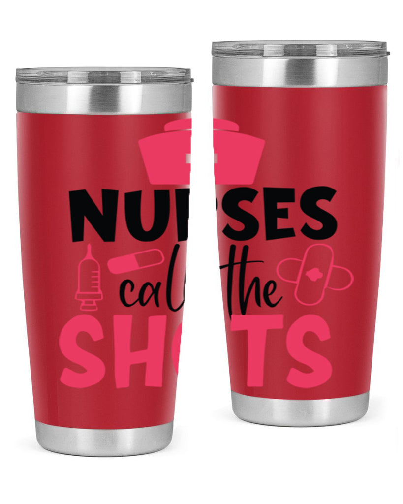 nurses call the shots Style Style 88#- nurse- tumbler
