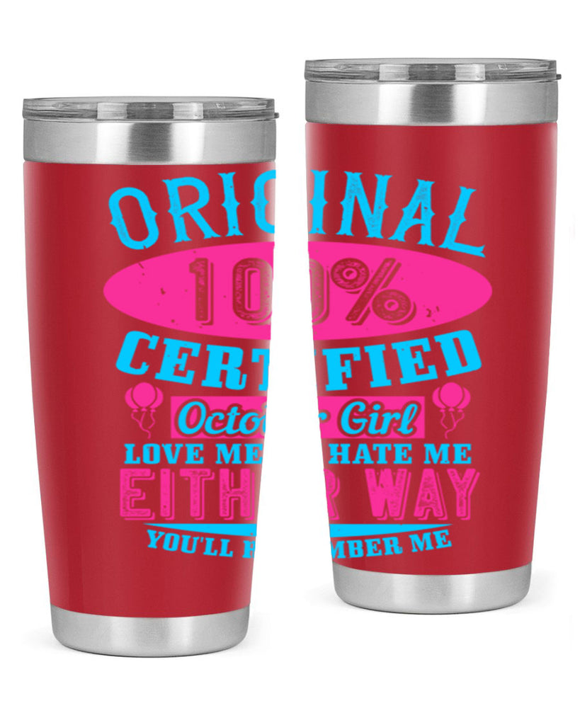 original certified october girl love me or hate me either way youll remember me Style 46#- birthday- tumbler