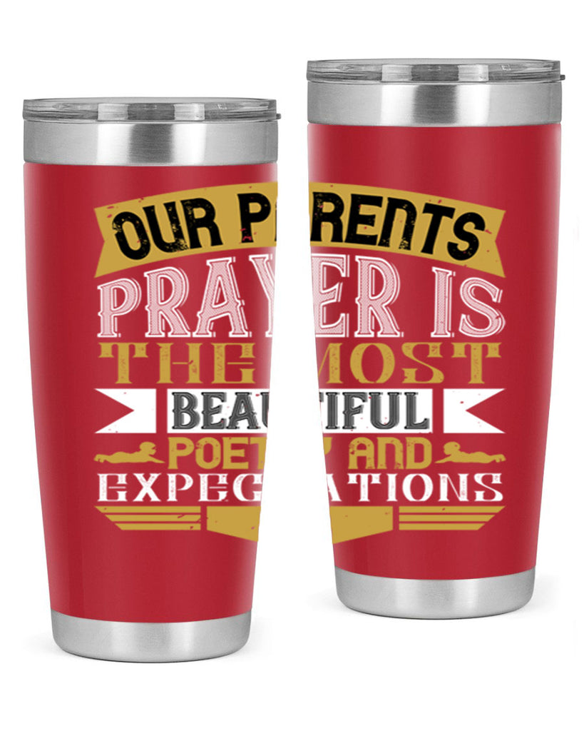 our parents prayer is the most beautiful poetry and expectations 31#- Parents Day- Tumbler