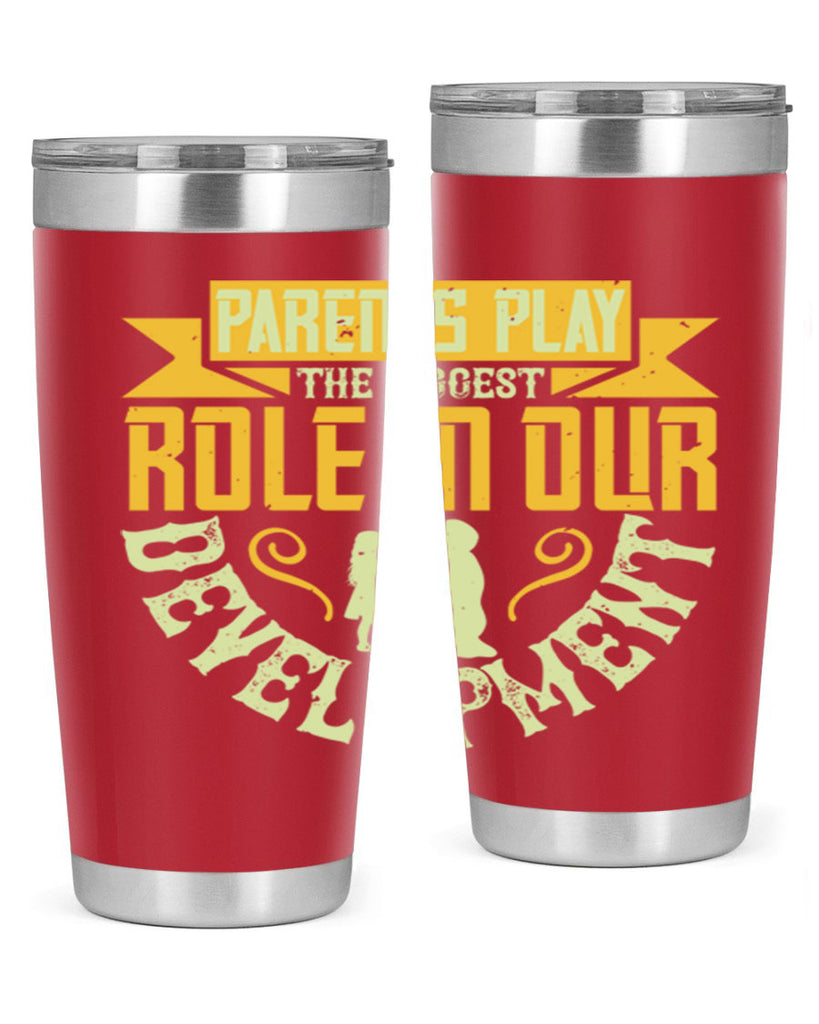parents play the biggest role in our development 24#- Parents Day- Tumbler