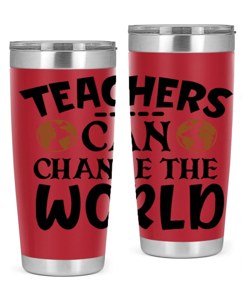 teachers can change the world Style 134#- teacher- tumbler