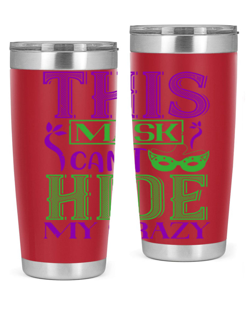 this mask can’t hide my crazy 35#- mardi gras- Tumbler