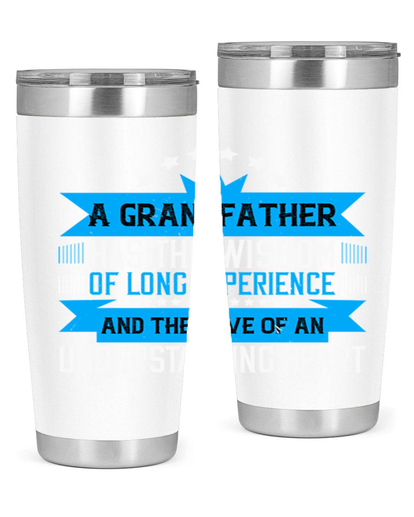 A grandfather has the wisdom of long experience 133#- grandpa - papa- Tumbler