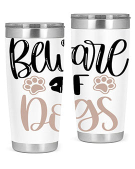 Beware Of Dogs Style 33#- dog- Tumbler