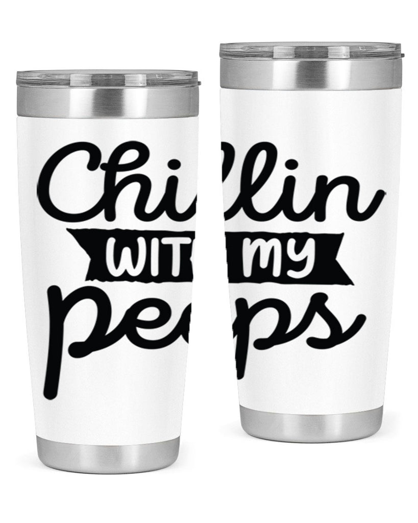 Chillin with my peeps  109#- spring- Tumbler