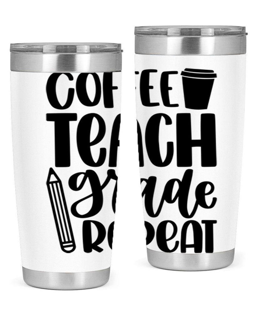 Coffee Teach Grade Repeat Style 83#- teacher- tumbler