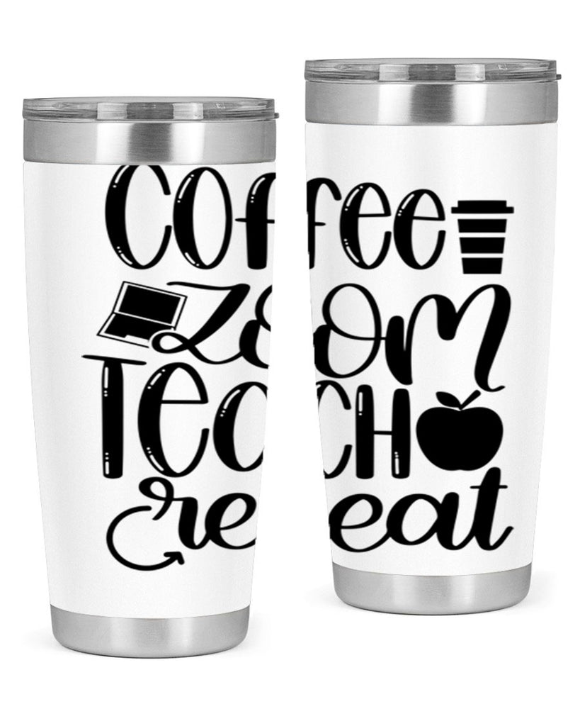 Coffee Zoom Teach Repeat Style 81#- teacher- tumbler