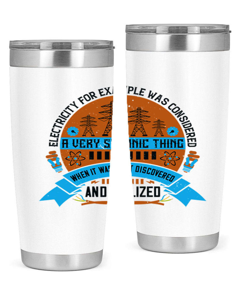 Electricity for example was considered a very Satanic thing when it Style 48#- electrician- tumbler