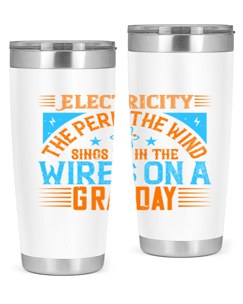 Electricity the peril the wind sings to in thewires on a gray day Style 43#- electrician- tumbler