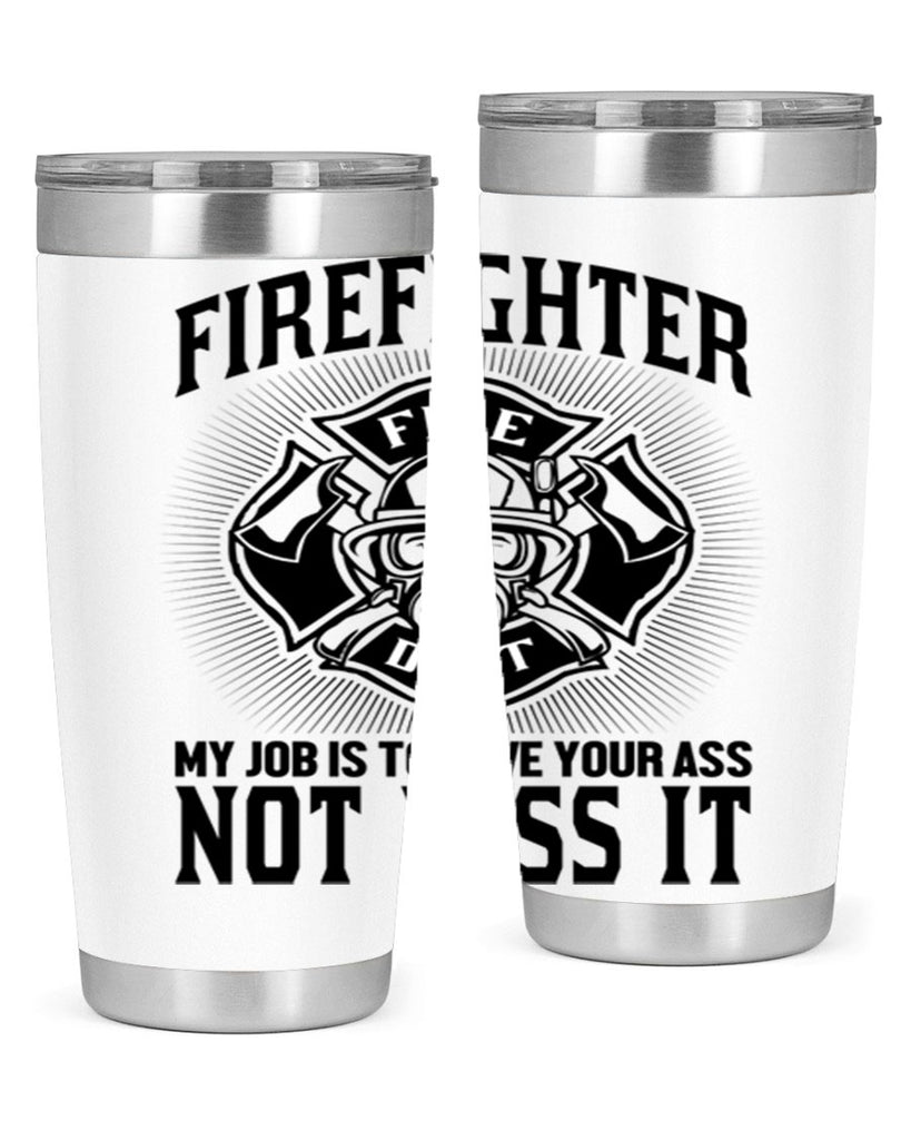 Fire Fighter my job Style 83#- fire fighter- tumbler
