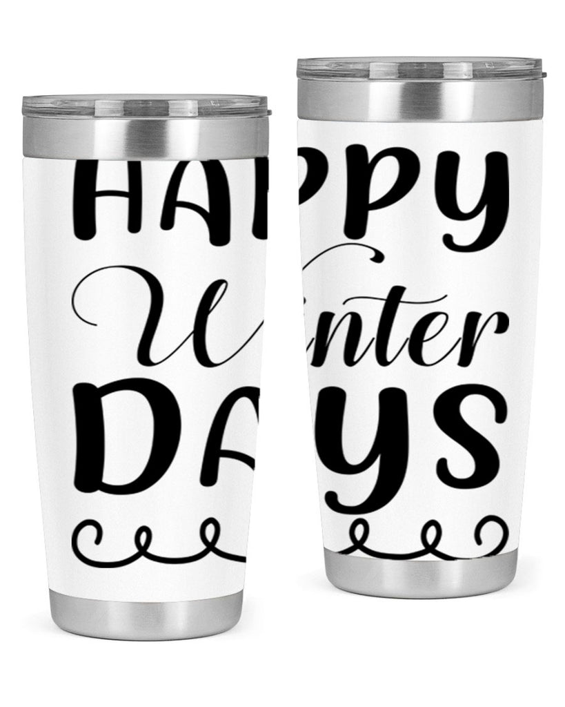 Happy Winter Days 139#- winter- Tumbler