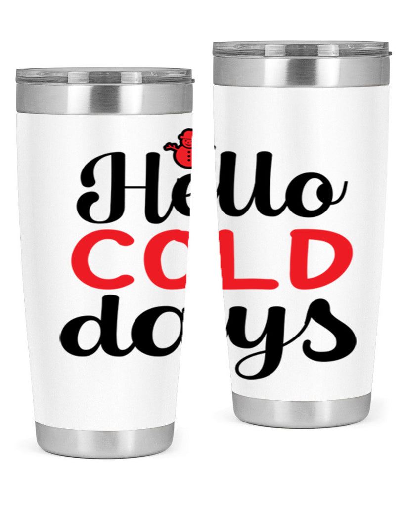 Hello cold days 147#- winter- Tumbler