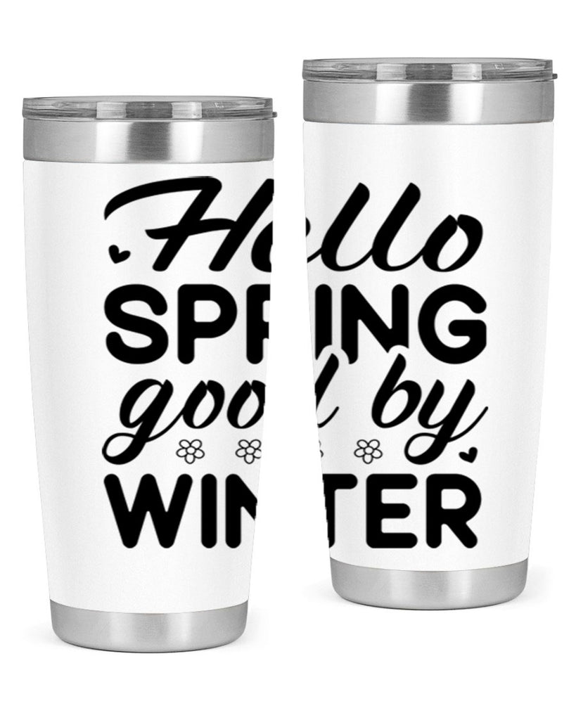 Hello spring good by winter 223#- spring- Tumbler