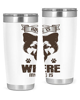 Home Is Where My Dog Is Style 202#- dog- Tumbler