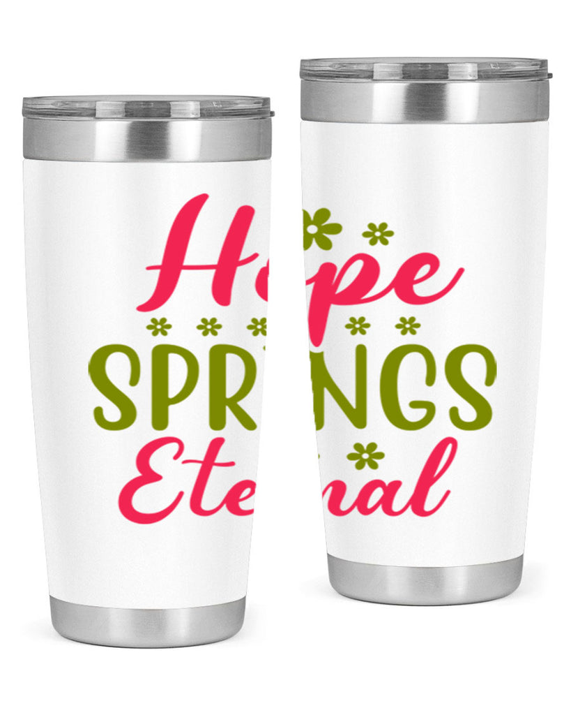 Hope Springs Eternal 257#- spring- Tumbler