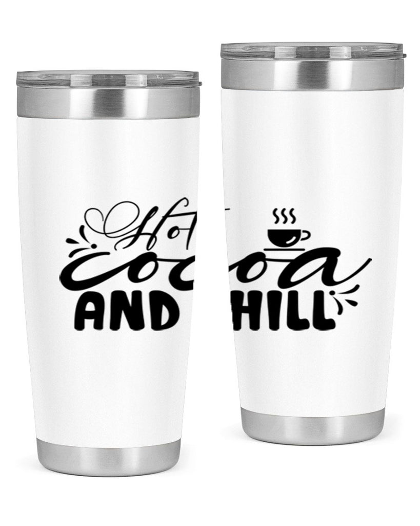 Hot Cocoa And Chill 207#- winter- Tumbler