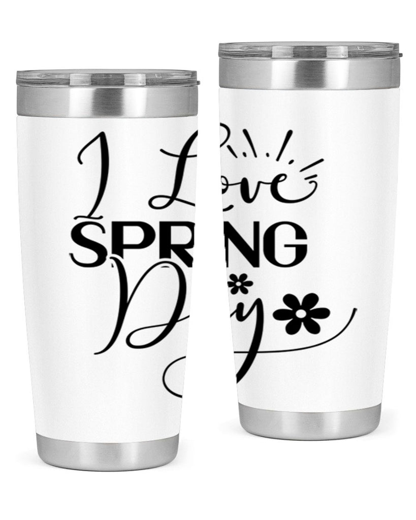 I Love Spring Day 265#- spring- Tumbler