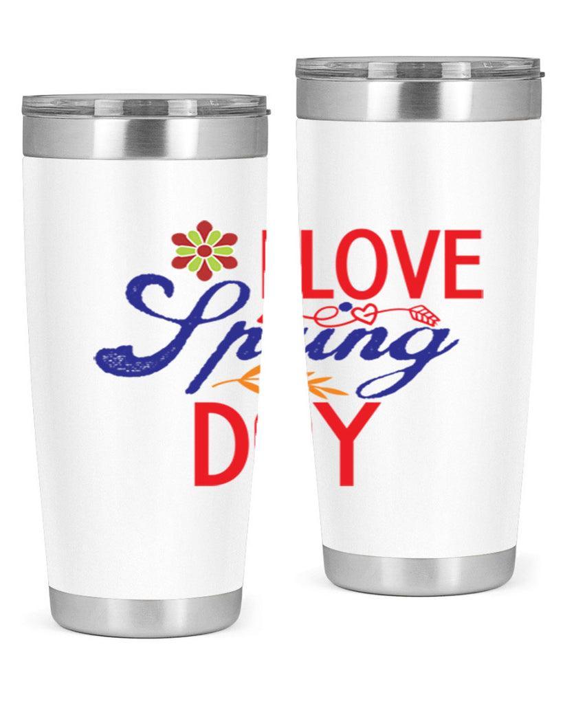 I Love Spring Day 266#- spring- Tumbler