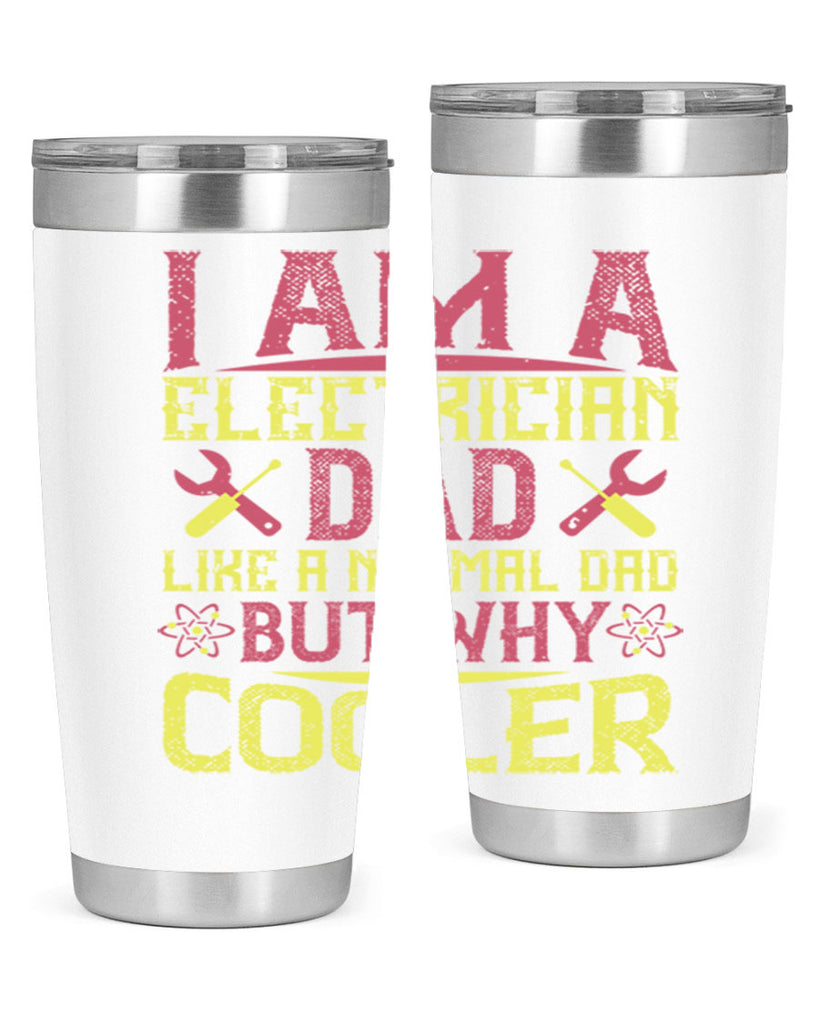 I am a electrician dad like a normal dad but why cooler Style 38#- electrician- tumbler