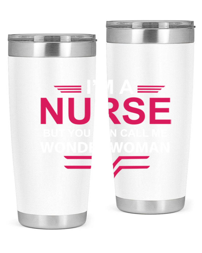 I am nurse but you can call me wonder woman Style 327#- nurse- tumbler
