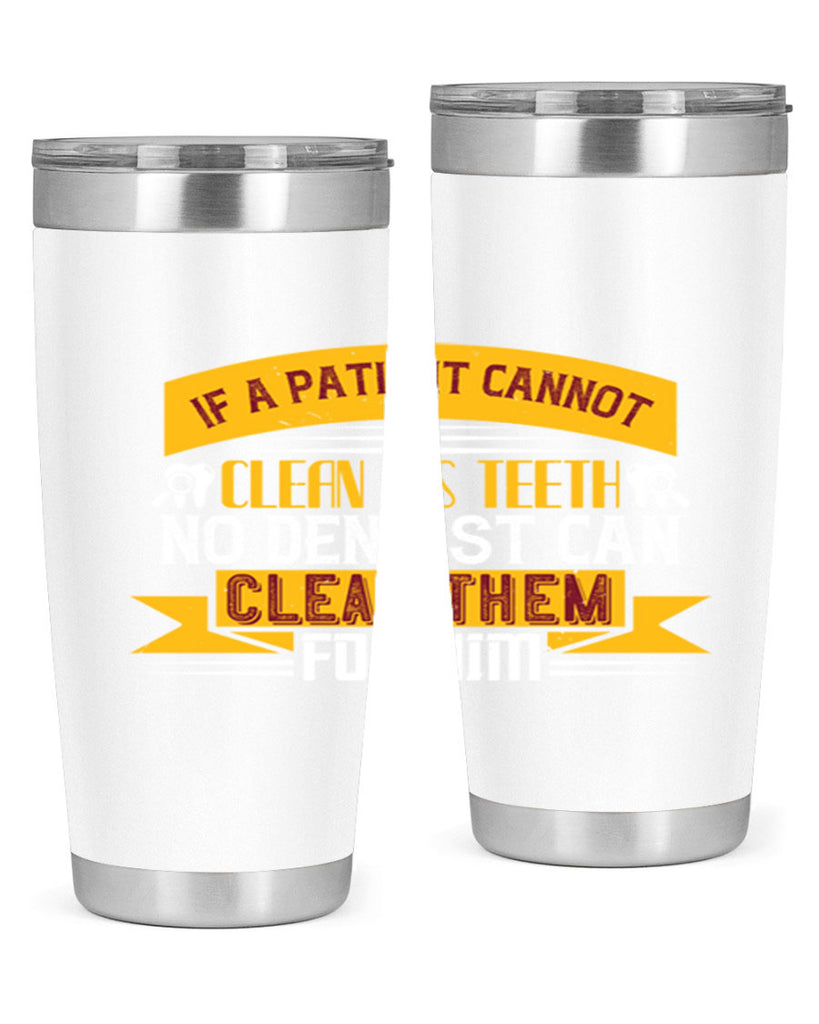 If a patient cannot clean his teeth Style 33#- dentist- tumbler