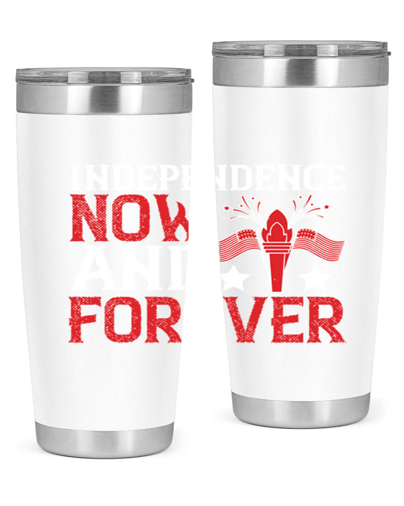 Independence now and forever Style 122#- Fourt Of July- Tumbler