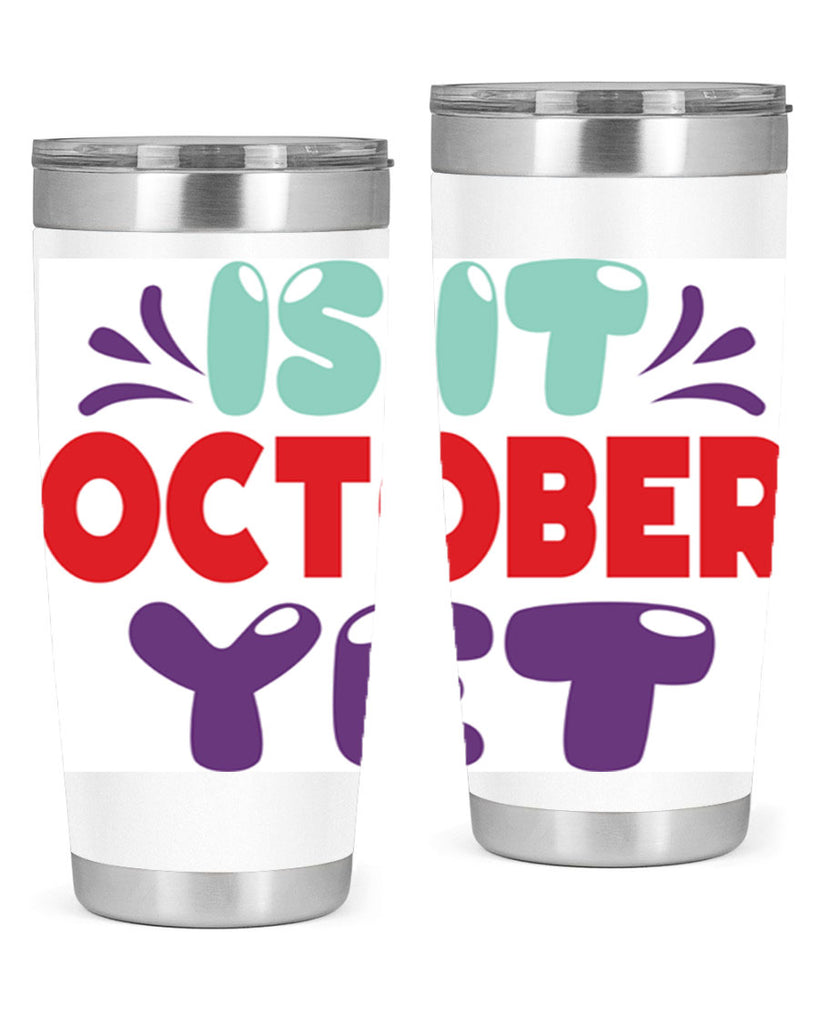 IsItOctoberYet 358#- fall- Tumbler