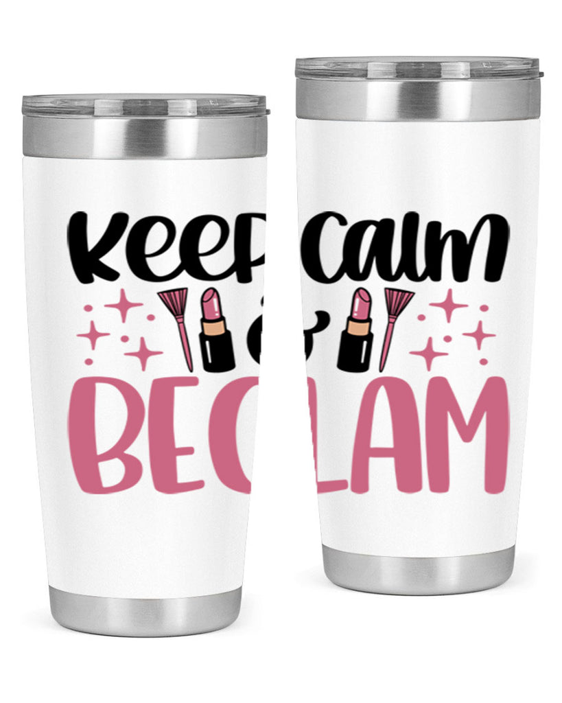 Keep Calm Be Glam Style 74#- make up- Tumbler