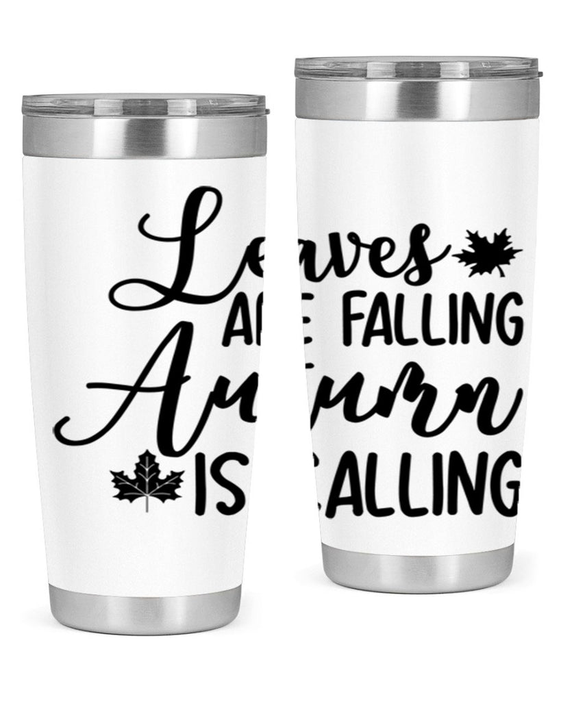 Leaves Are Falling Autumn Is Calling 390#- fall- Tumbler