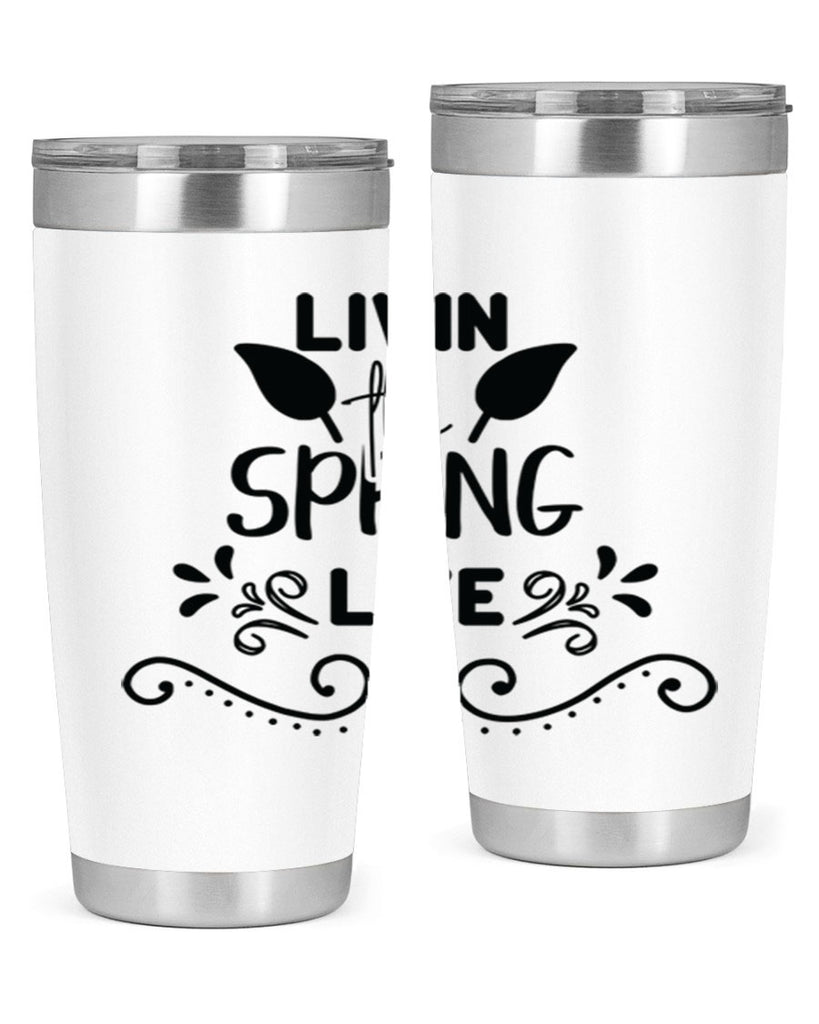 Livin the Spring Life 312#- spring- Tumbler