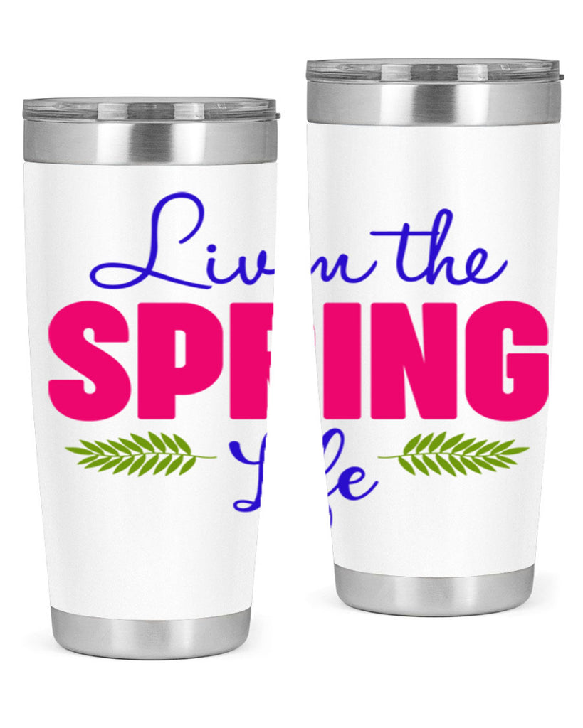 Livin the Spring Life 314#- spring- Tumbler