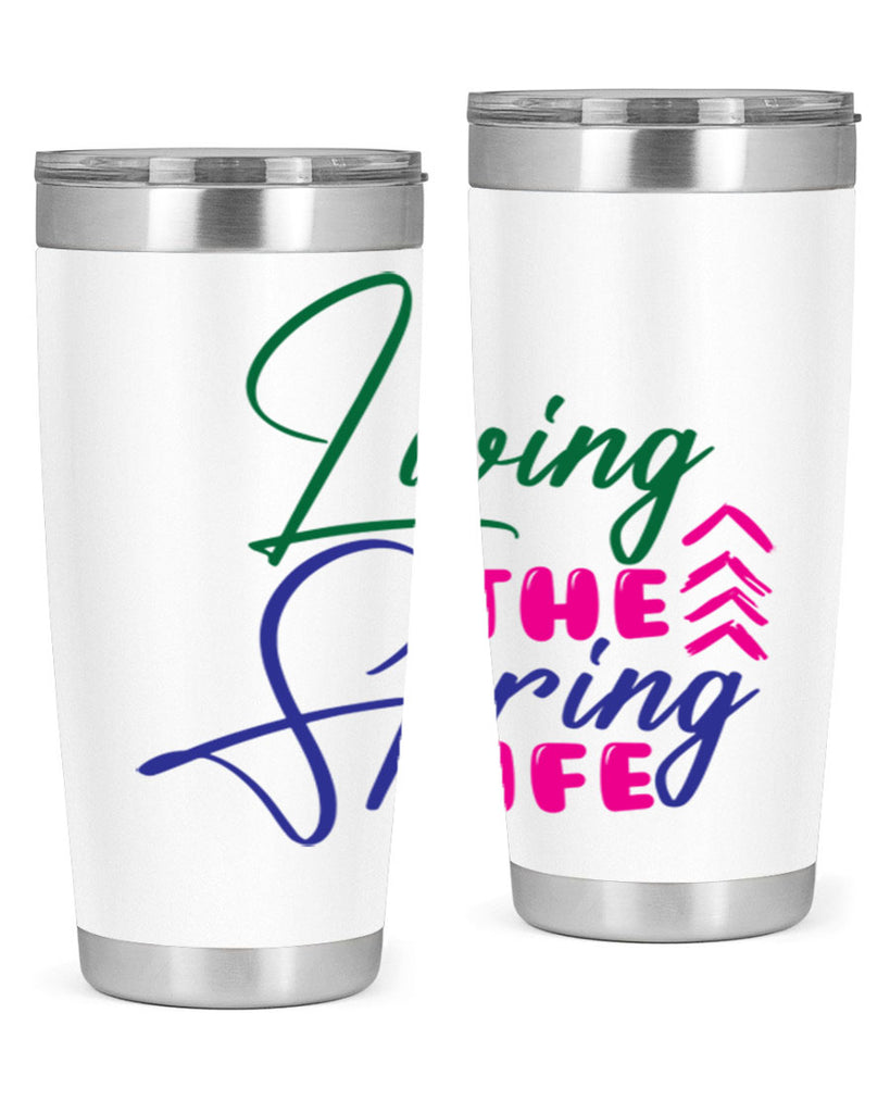 Living The Spring Life 320#- spring- Tumbler