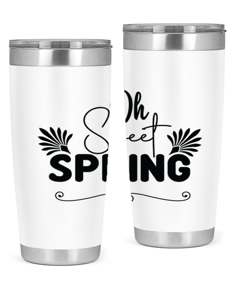 Oh Sweet Spring 376#- spring- Tumbler
