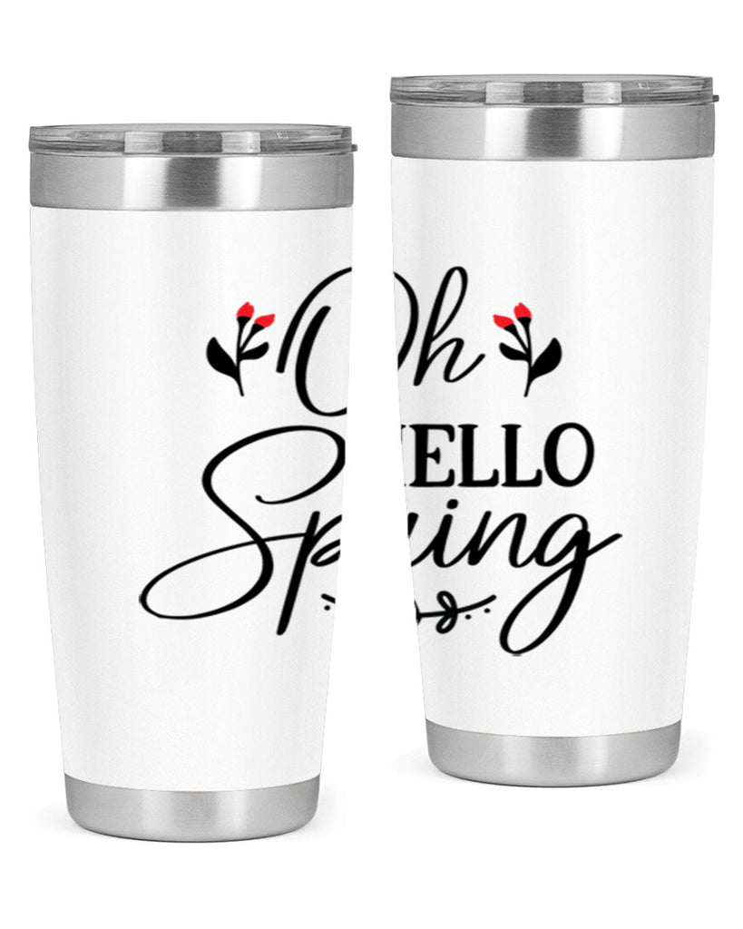 Oh hello spring  382#- spring- Tumbler