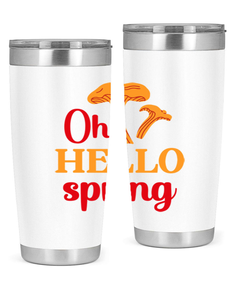 Oh hello spring 364#- spring- Tumbler